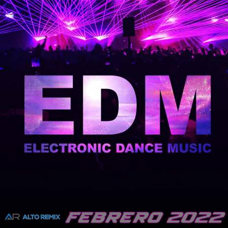 Electronic Dance Music - EDM Febrero 2022 - Descarga Directa