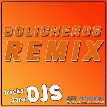 Bolicheros Remix para Djs - Descarga Directa