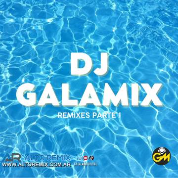 Dj Galamix - Remixes 140 - Parte 1 - Descarga Directa
