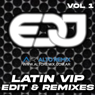 EDJ Latin VIP - Edits & Remixes Vol. 01 - Descarga Directa