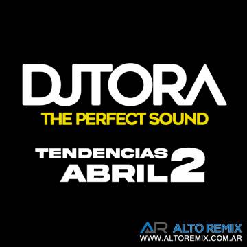 Dj Tora - Tendencias Abril 2 (2024) - Descarga Directa