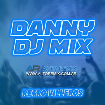 Danny Dj Mix - Villeros Remix (Only Djs) - Descarga Directa