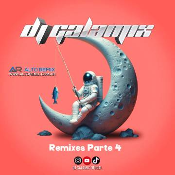Dj Galamix - Remixes 141 - Parte 4 - Descarga Directa