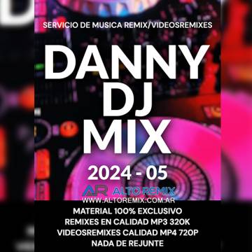 Danny Dj Mix - 2024 - 05 (Audio & Video) - Descarga Directa