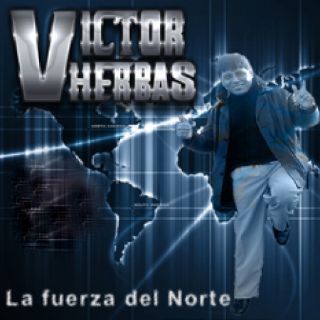 VICTOR HERBAS - LA FUERZA DEL NORTE - 2005