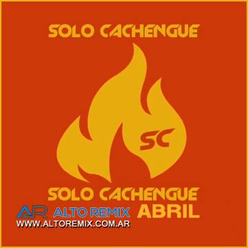 Solo Cachengue - Abril (2025) - Descargar Gratis