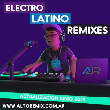 Electro Latino Remixes - Actualización Junio (2025) - Descargar Gratis