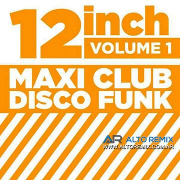 12 Inch - Maxi Club Disco Funk Vol 01 (2015) - Descargar Gratis