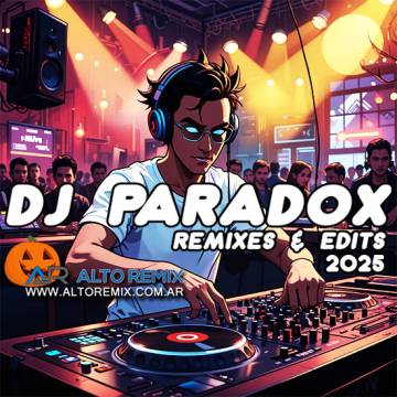 Dj Paradox - Remixes & Edits (2025) - Descargar Gratis