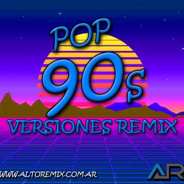 Pack Pop 90s - Versiones Remix - Descarga Directa