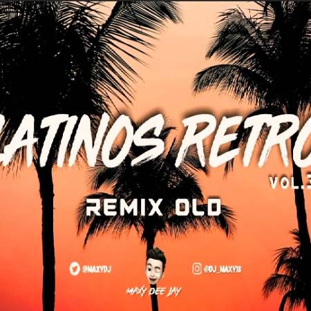 Megamix Latinos Retro - Maxy Dee Jay  - Descarga Directa
