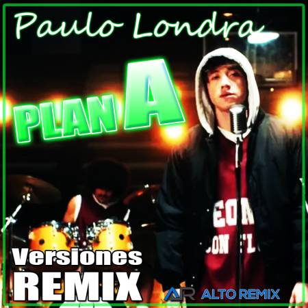 Paulo Londra - Plan A - Versiones Remix - Descarga Directa