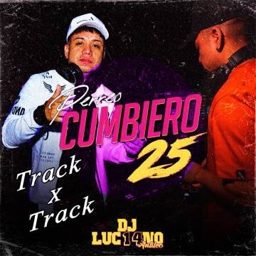 DJ Luc14no Antileo - Perreo Cumbiero 25 Trackeado - Descarga Directa