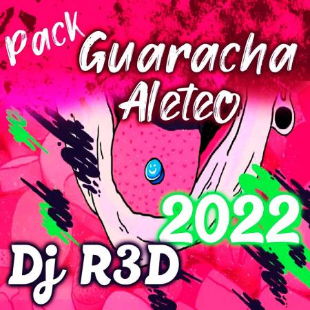 Pack Guaracha Aleteo 2022 - Dj R3D - Descarga Directa