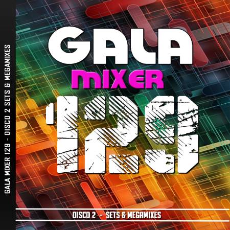 Gala Mixer 129 - Disco 2 Set y Megas - Descarga Directa