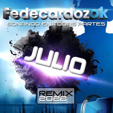 FedeCardozOK - Remixes Julio 2022 - Descarga Directa