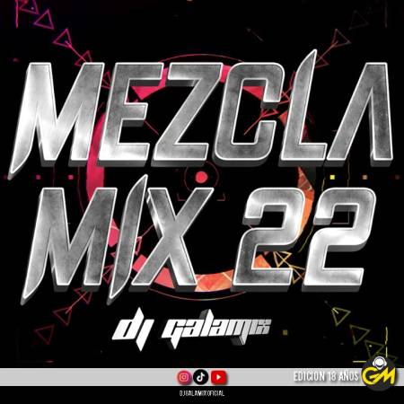 Mezcla Mix 22 - Dj Galamix - Video - Descarga Directa