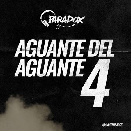 Dj Paradox - Aguante del Aguante 4 - Descarga Directa