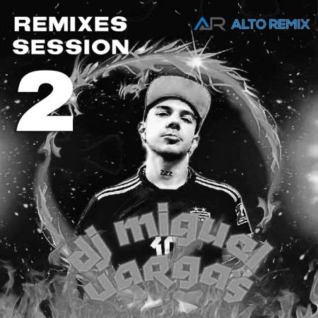 Dj Miguel Vargas - Remixes Session Vol. 2 - Descarga Directa