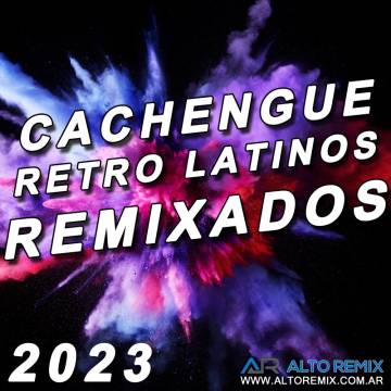 Cachengue Retro Latinos Remix (2023) - Descarga Directa
