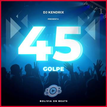 Bolivia On Beats - Golpe 45 - Descarga Directa