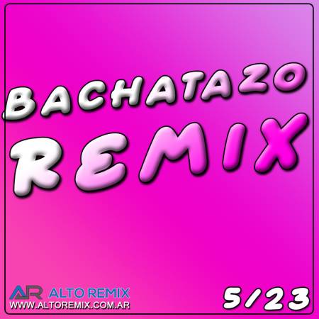 Bachatazo Remix - Descarga Directa